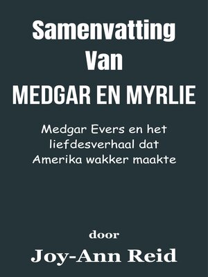 cover image of Samenvatting Van Medgar en Myrlie Medgar Evers en het liefdesverhaal dat Amerika wakker maakte  door Joy-Ann Reid
